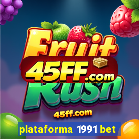 plataforma 1991 bet